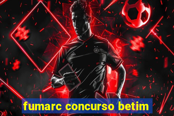 fumarc concurso betim